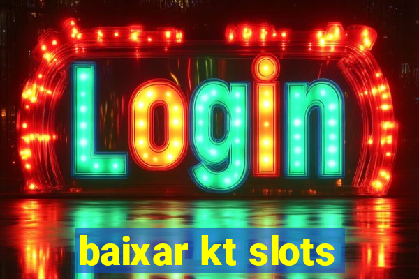 baixar kt slots